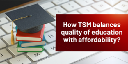 How TSM balances quality of education with affordablity?